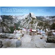 Wild Visions by Ben A Minteer; Mark Klett; Stephen J. Pyne, 9780300260724