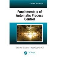 Fundamentals of Automatic Process Control by Chaudhuri, Uttam Ray; Chaudhuri, Utpal Ray, 9780367380724