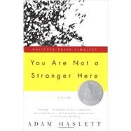 You Are Not a Stranger Here by HASLETT, ADAM, 9780385720724