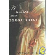 Bride Most Begrudging, A by Gist, Deeanne, 9780764200724