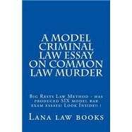 A Model Criminal Law Essay on Common Law Murder by Lana Law Books, 9781505570724