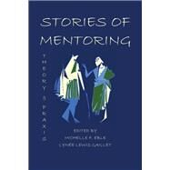 Stories of Mentoring by Eble, Michelle F.; Gaillet, Lynee Lewis, 9781602350724