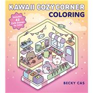 Kawaii Cozy Corner Coloring Includes 42 Cute Scenes to Color by Cas, Becky, 9798317900724