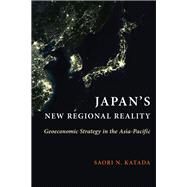 Japans New Regional Reality by Katada, Saori N., 9780231190725