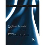 The Chinese Corporatist State: Adaption, Survival and Resistance by Hsu 'NFA'; Jennifer Y. J., 9780415640725