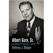 Albert Gore, Sr. by Badger, Anthony J., 9780812250725