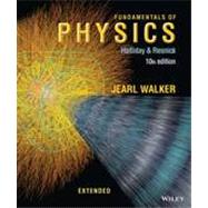 Fundamentals of Physics Extended, Tenth Edition by David Halliday (University of Pittsburgh); Robert Resnick (Rensselaer Polytechnic Institute); Jearl Walker (Cleveland State University), 9781118230725