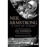 Neil Armstrong A Life of Flight by Barbree, Jay, 9781250040725