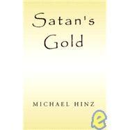 Satan's Gold by Hinz, Michael, 9781401060725