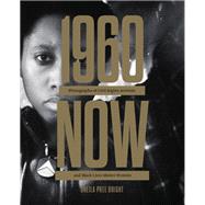 #1960Now Photographs of Civil Rights Activists and Black Lives Matter Protests (Social Justice Book, Civil Rights Photography Book) by Bright, Sheila Pree; Garza, Alicia, 9781452170725