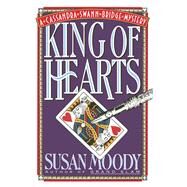 King of Hearts A Cassandra Swann Bridge Mystery by Moody, Susan, 9781476790725