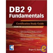 DB2 9 Fundamentals Certification Study Guide by Sanders, Roger E., 9781583470725
