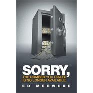 Sorry, the Number You Dialed Is No Longer Available. by Merwede, Ed, 9781796010725