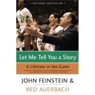 Let Me Tell You a Story A Lifetime in the Game by Feinstein, John; Auerbach, Red, 9780316010726