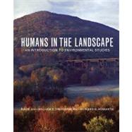 Humans in the Landscape: An Introduction to Environmental Studies by Lee, Kai N.; Freudenburg, William; Howarth, Richard, 9780393930726