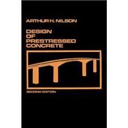 Design of Prestressed Concrete by Nilson, Arthur H., 9780471830726