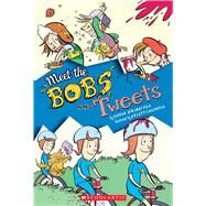 Meet the Bobs and Tweets (Bobs and Tweets #1) by Springfield, Pepper; Caldwell, Kristy, 9780545870726