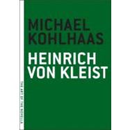 Michael Kohlhaas by Kleist, Heinrich Von; Greenberg, Martin, 9780976140726