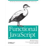 Functional JavaScript by Fogus, Michael, 9781449360726