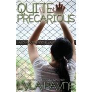 Quite Precarious by Payne, Lyla, 9781519650726