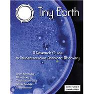 Tiny Earth - A Research Guide to Studentsourcing Antibiotic Discovery (Revised 2022 Edition) by Jo Handelsman, et. al., 9781711470726