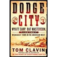 Dodge City by Clavin, Tom, 9781250190727