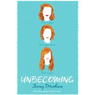 Unbecoming by Downham, Jenny, 9781338160727