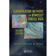 Classification Methods for Remotely Sensed Data, Second Edition by Mather; Paul, 9781420090727