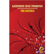 The Mystics by Thurston, Katherine Cecil, 9781434400727
