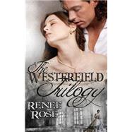 The Westerfield Trilogy by Rose, Renee, 9781502950727