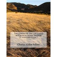 The Coming of the Law by Seltzer, Charles Alden, 9781523810727