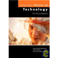 American Women in Technology : An Encyclopedia by Zierdt-Warshaw, Linda; Winkler, Alan; Bernstein, Leonard, 9781576070727