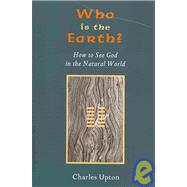 Who is the Earth? by Upton, Charles, 9781597310727
