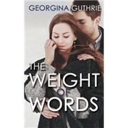 The Weight of Words by Guthrie, Georgina, 9781623420727