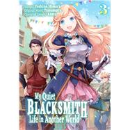 My Quiet Blacksmith Life in Another World: Volume 3 (Manga) by Tamamaru; Himori, Yoshino; piyo, 9781718320727