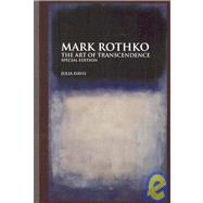 Mark Rothko : The Art of Transcendence by Davis, Julia, 9781861710727