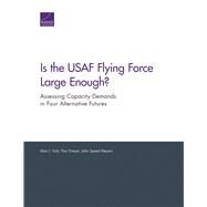 Is the Usaf Flying Force Large Enough? by Vick, Alan J.; Dreyer, Paul; Meyers, John Speed, 9781977400727