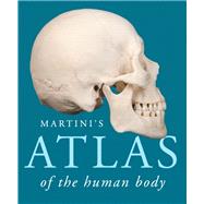 Martini's Atlas of the Human Body by Martini, Frederic H., 9780321940728