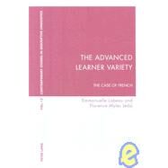 The Advanced Learner Variety: The Case of French by Labeau, Emmanuelle; Myles, Florence, 9783039110728