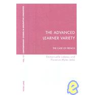 The Advanced Learner Variety: The Case of French by Labeau, Emmanuelle; Myles, Florence, 9783039110728