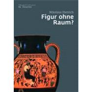 Figur Ohne Raum? by Dietrich, Nikolaus, 9783110220728