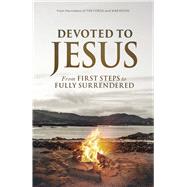 Devoted to Jesus From First Steps to Fully Surrendered by Kendrick, Stephen; Kendrick, Alex, 9798384500728