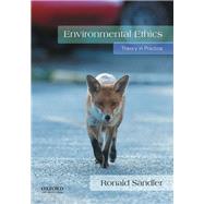 Environmental Ethics Theory in Practice by Sandler, Ronald, 9780199340729