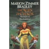 The Ages of Chaos by Bradley, Marion Zimmer, 9780756400729