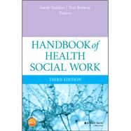 Handbook of Health Social Work by Gehlert, Sarah; Browne, Teri, 9781119420729