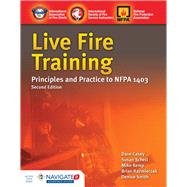 Live Fire Training: Principles and Practice by International Society of Fire Service Instructors; Schell, Susan, 9781284140729