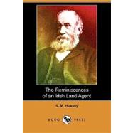 The Reminiscences of an Irish Land Agent by Hussey, S. M.; Gordon, Home, 9781409970729