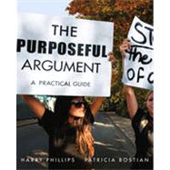 The Purposeful Argument by Phillips, Harry R.; Bostian, Patricia, 9781428230729