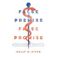 False Premise, False Promise by Pipes, Sally C., 9781641770729
