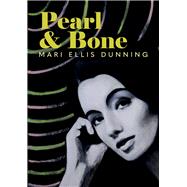 Pearl and Bone by Dunning, Mari Ellis, 9781913640729